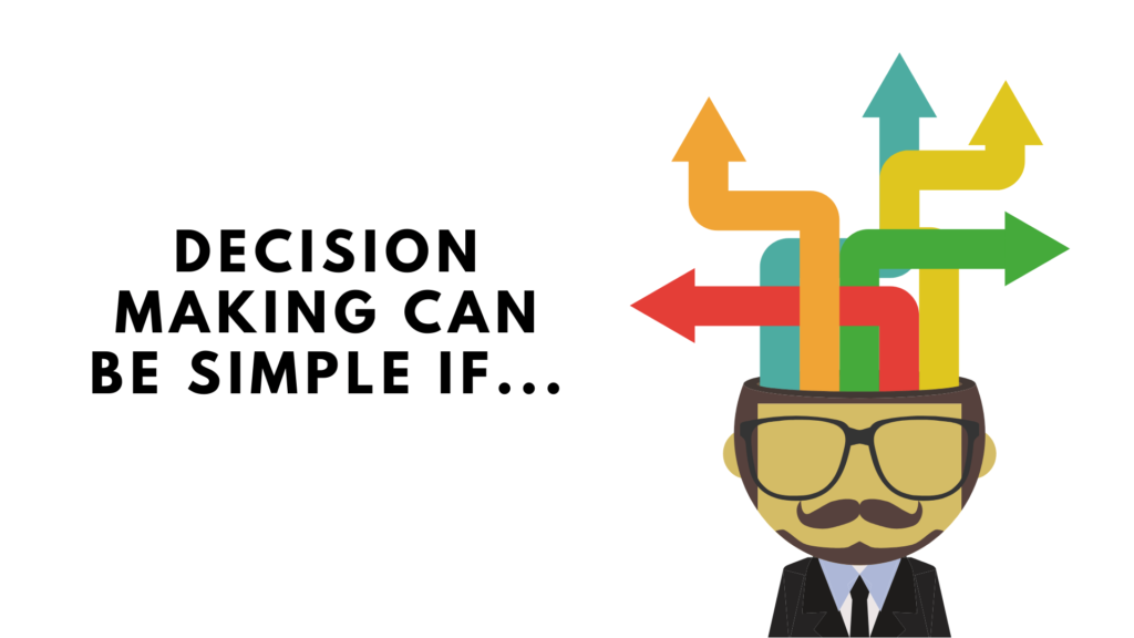 Here are three tips to help you accomplish better decisions